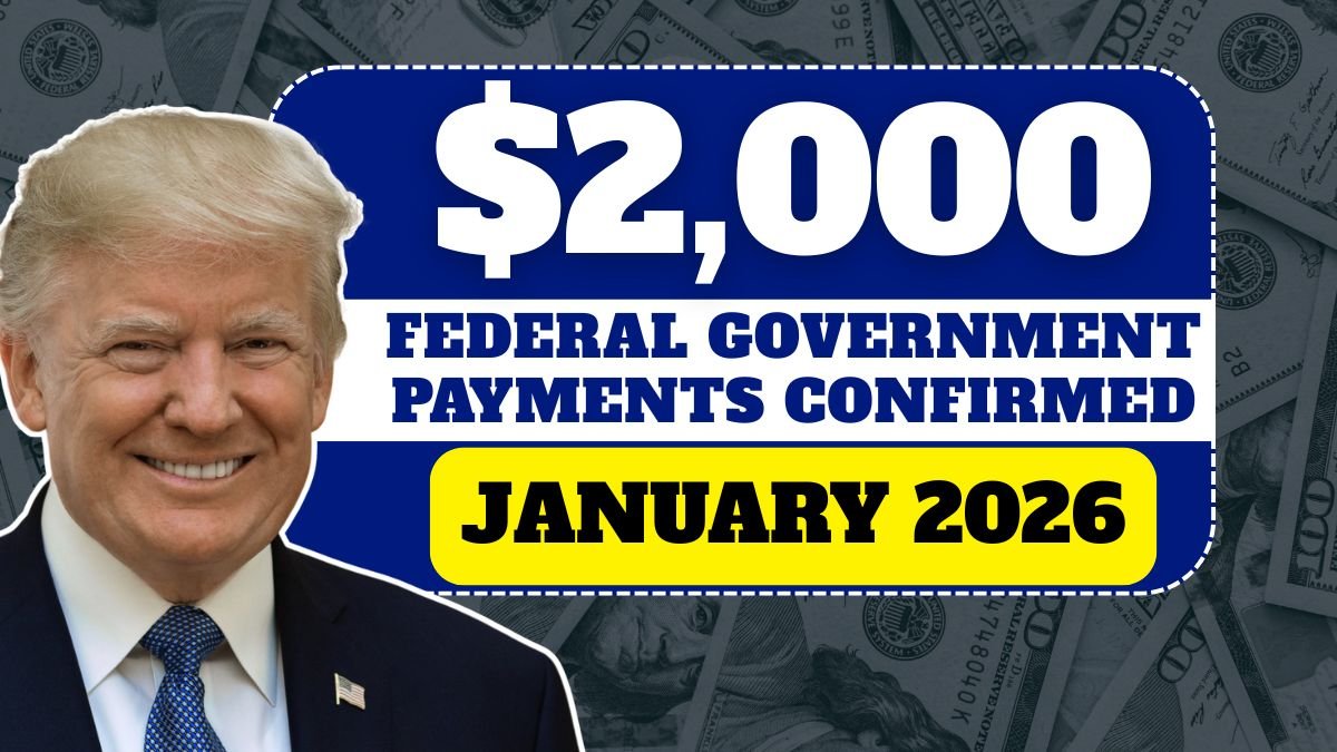 Federal Government $2,000 Payments Confirmed January 2026